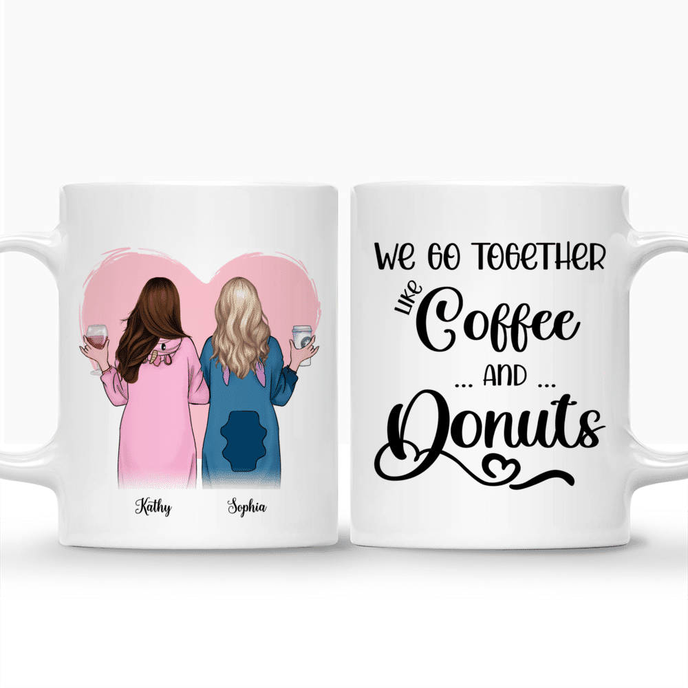 Personalized Mug - Matching Friends - We Go Together Like Coffee And Donuts_3