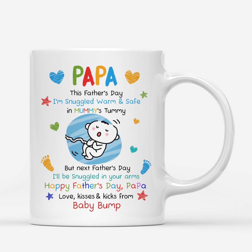 Personalized Mug - From The Bump - PaPa, This Father's Day I'm Snuggled Warm & Safe In Your Tummy. But next Father's Day, I'll be Snuggled in your arms_2