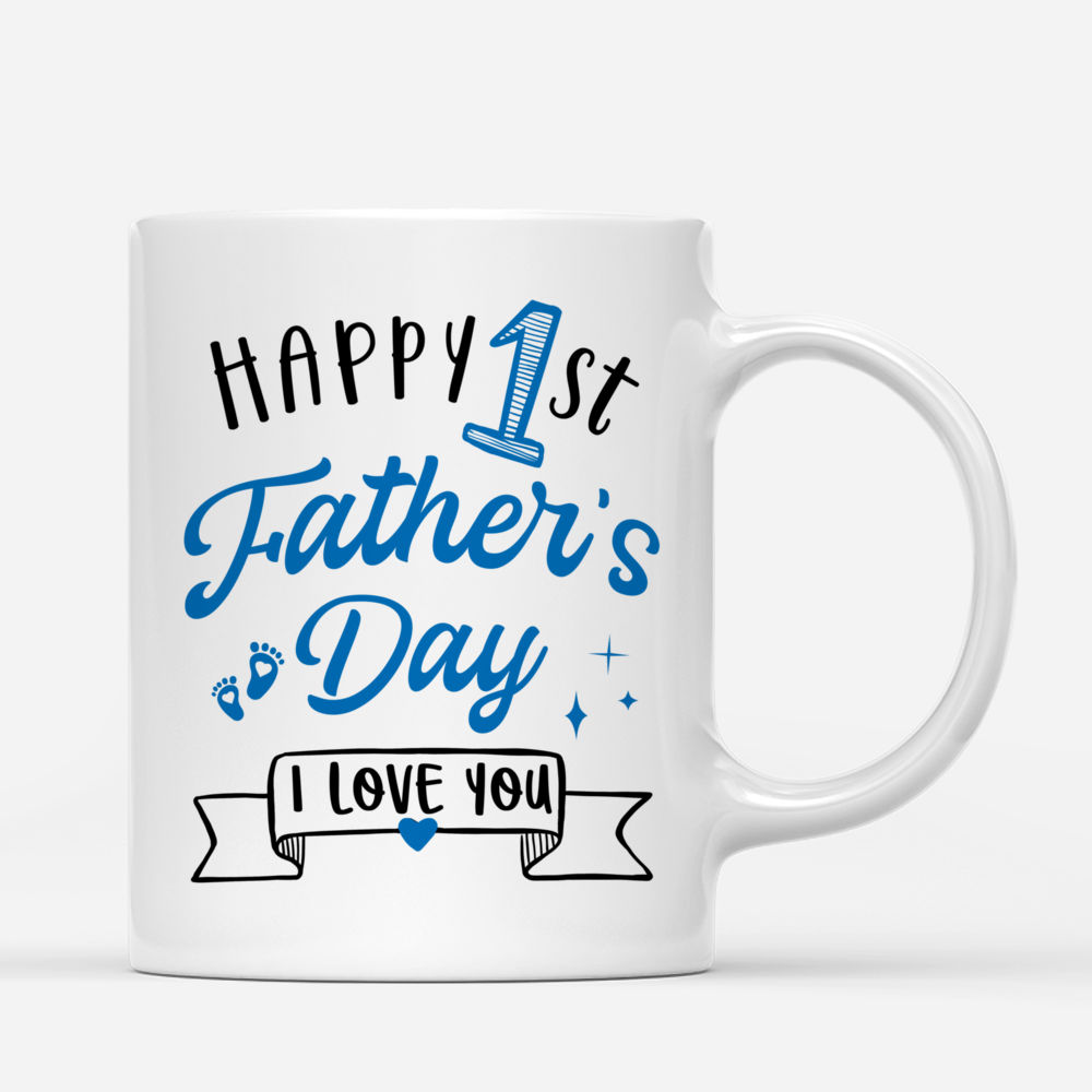 Personalized Mug - Family - Father and Mother- Happy 1st Father's day, i love you_2