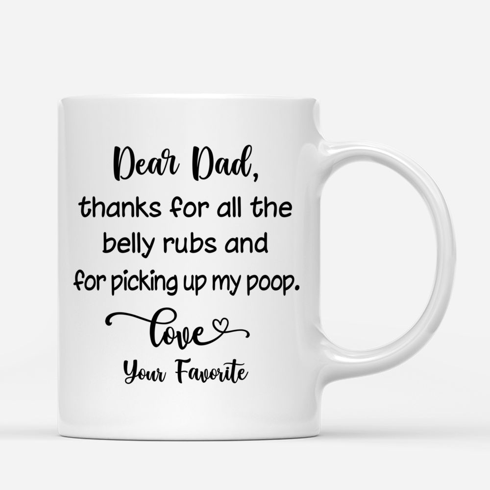 Man and Dogs - Dear dad thanks for all the belly rubs... | Personalized Mug_2