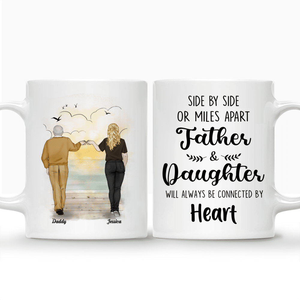 Personalized Mug - Father's Day - (W) Side by side or miles apart, Father & Daughter will always be connected by heart (DH) - V.2_3