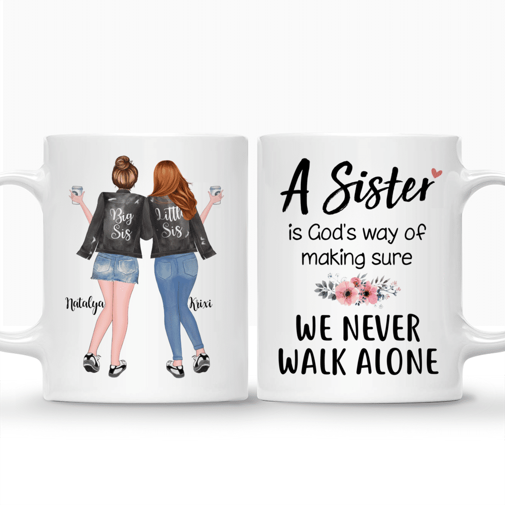 Personalized Mug - 2 Sisters - A sister is gods way of make sure we never walk alone._3