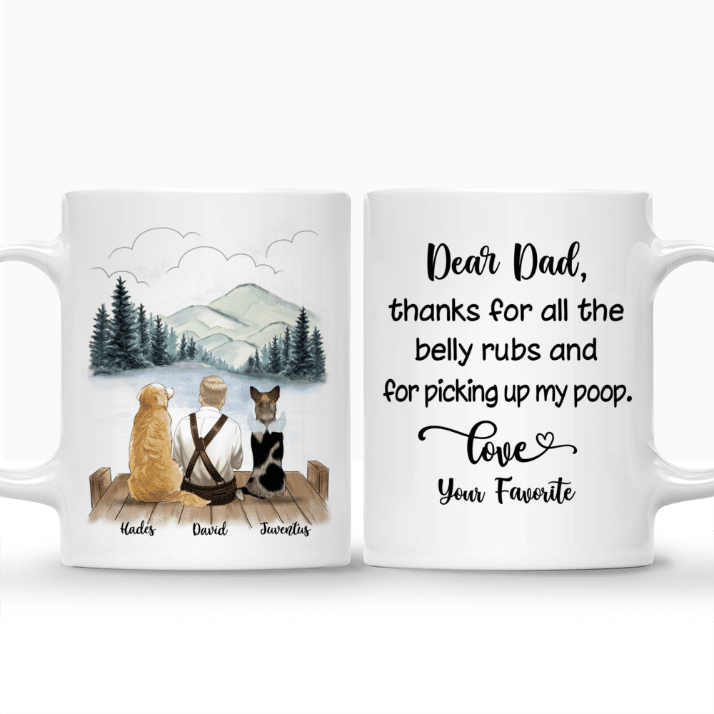 Old Man and Dogs - Dear dad, thanks for all the belly rubs and for picking up my poop. Love, your favorite - Ver 3 - Personalized Mug_3