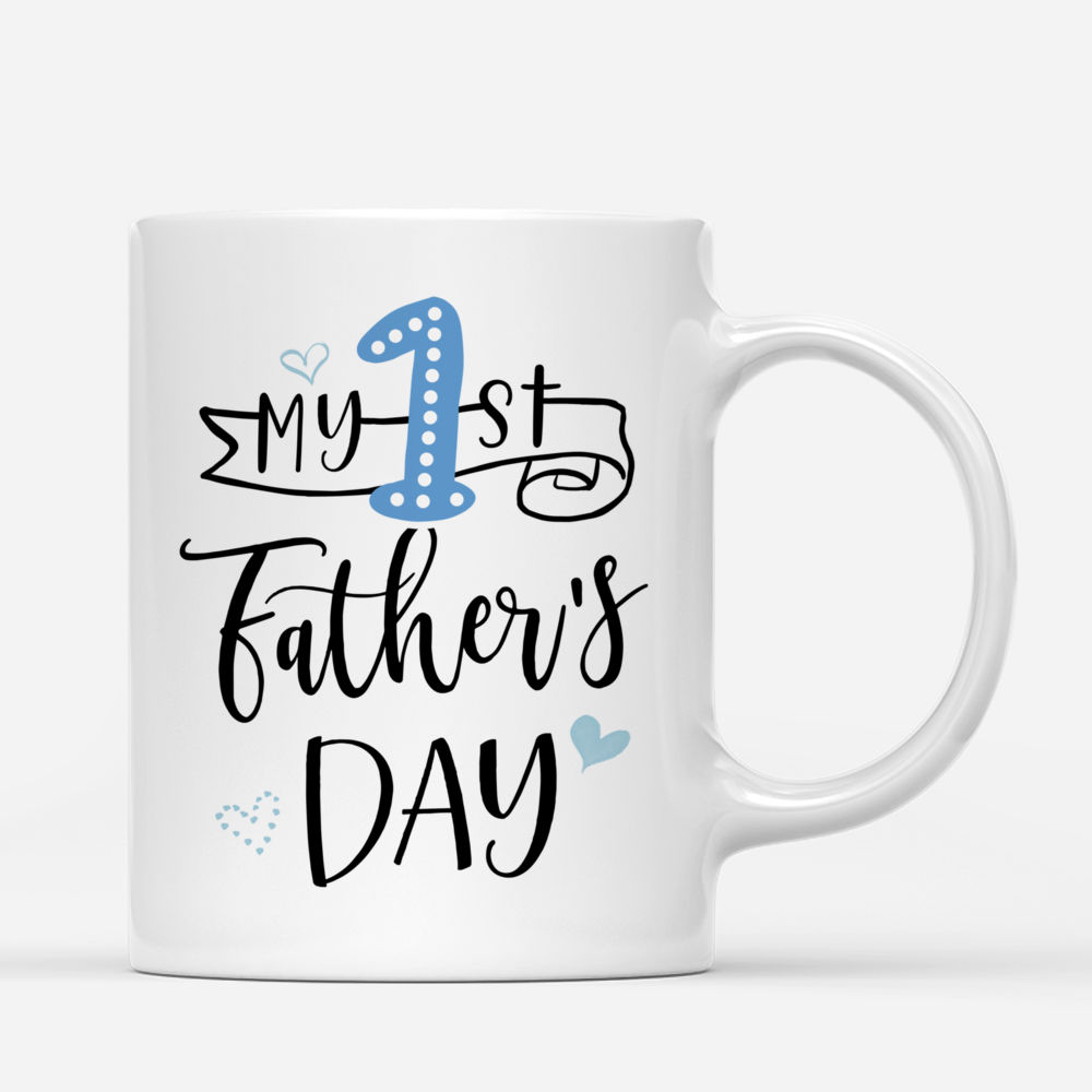 Personalized Mug - 1st Father's Day - My 1st Father's Day (v2)_3