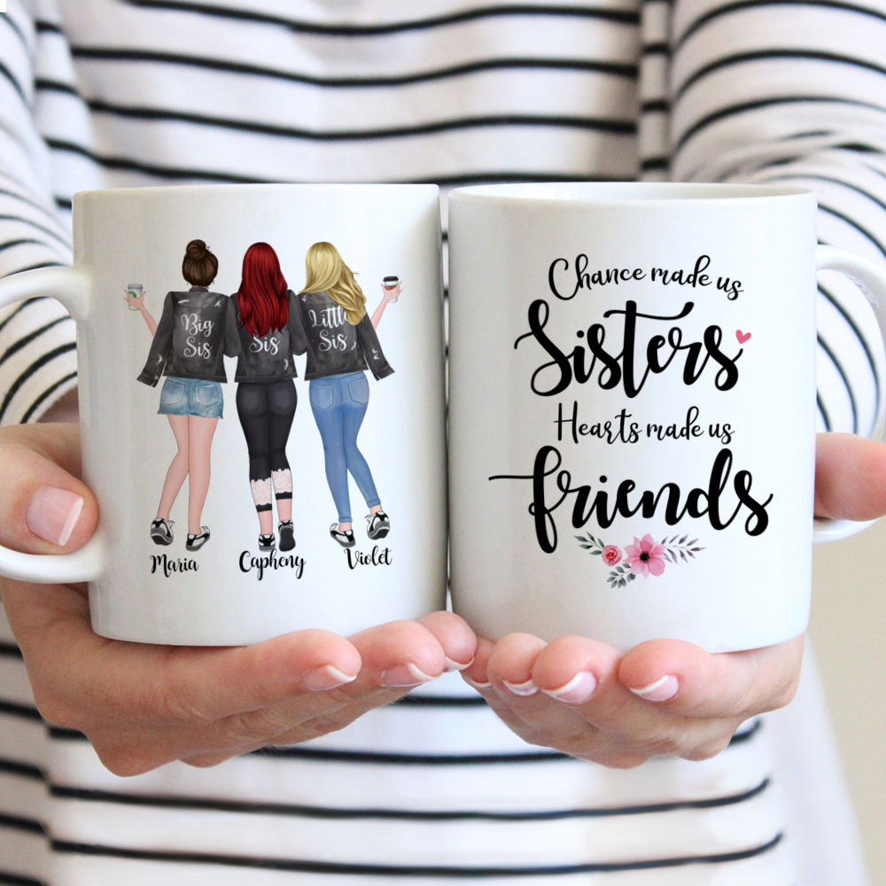 Personalized Mug - 3 Sisters - Chance made us sisters. Hearts made us friends.