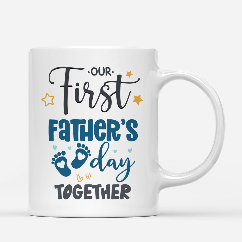 1st Father's Day - Our First Father's Day Together | Personalized Mugs | Gossby_2