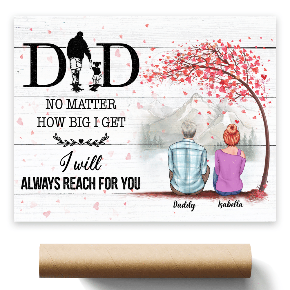 Personalized Poster - Family - Dad, No matter how big we get. We will always reach for you - White Wooden Poster - 2D_1
