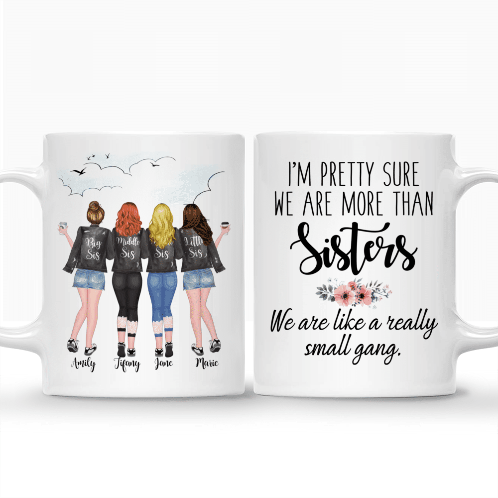 Customized Mugs 4 Sisters Full Body - We are like a really small gang_3