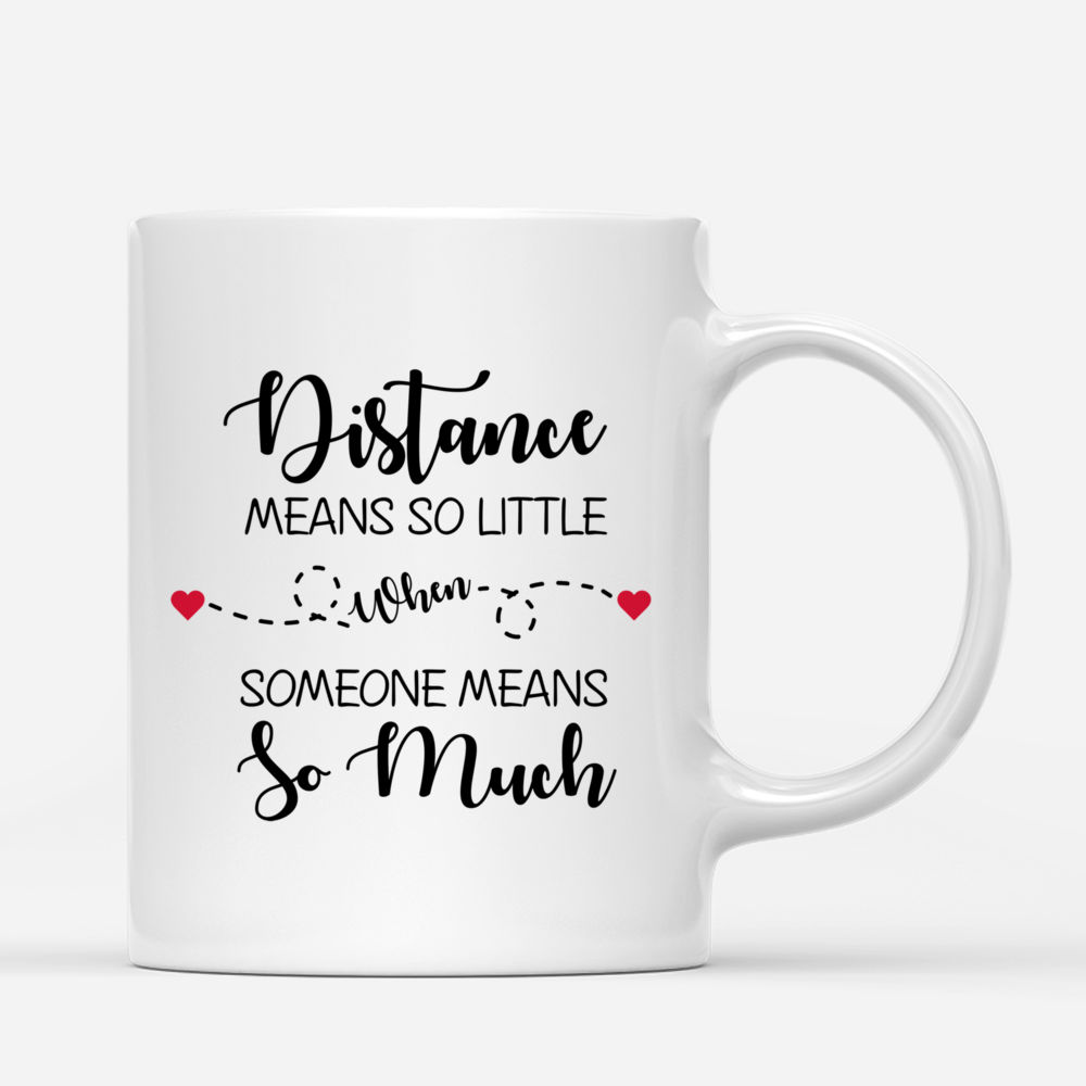 4 Sisters - Distance Means So Little When Someone Means So Much. - Personalized Mug_2