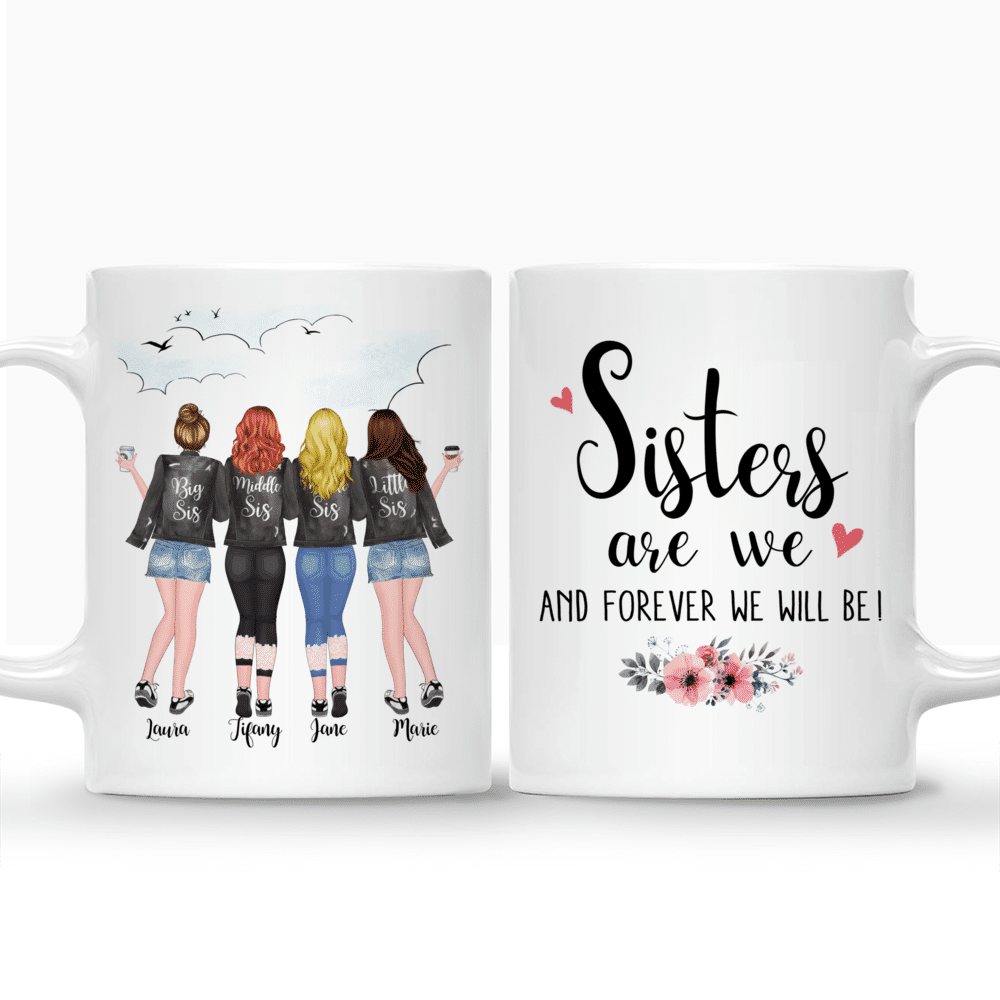Personalized Mug - 4 Sisters - Sisters are we. And forever we'll be!_3