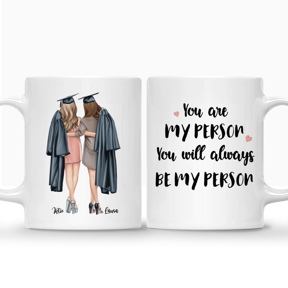 Personalized Mug - Graduation friends - You are my person, You will always be my person._3