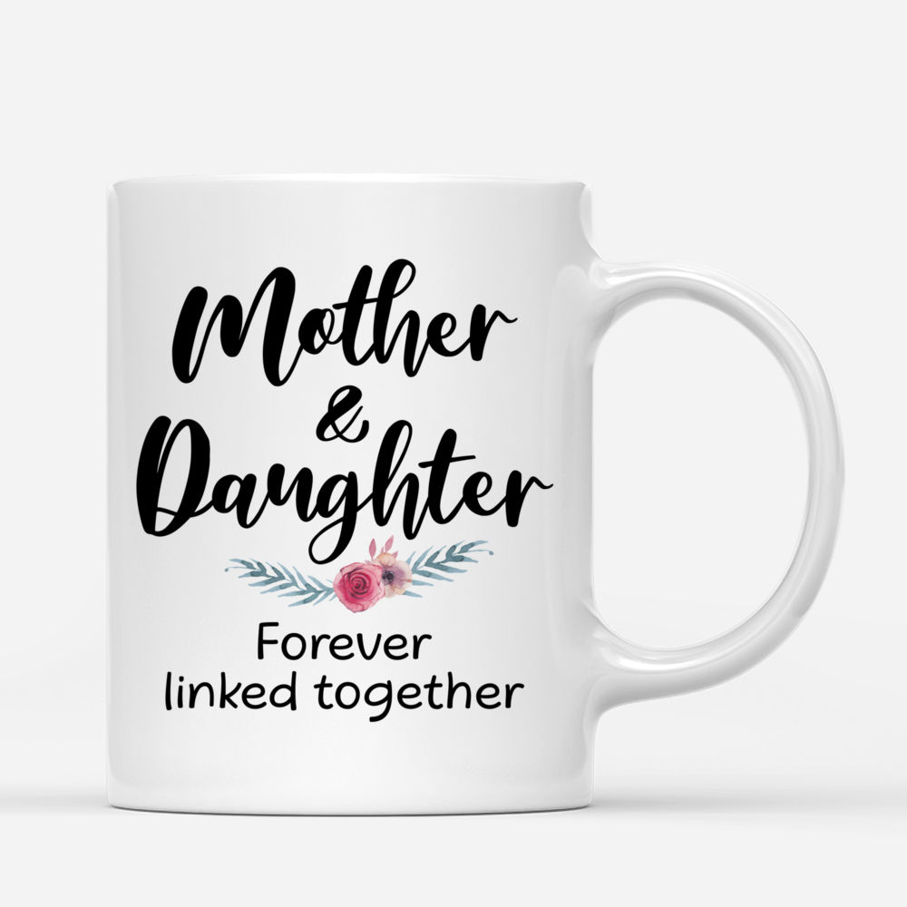 Family Customized Mug - Mother & Daughter Forever Linked Together_2