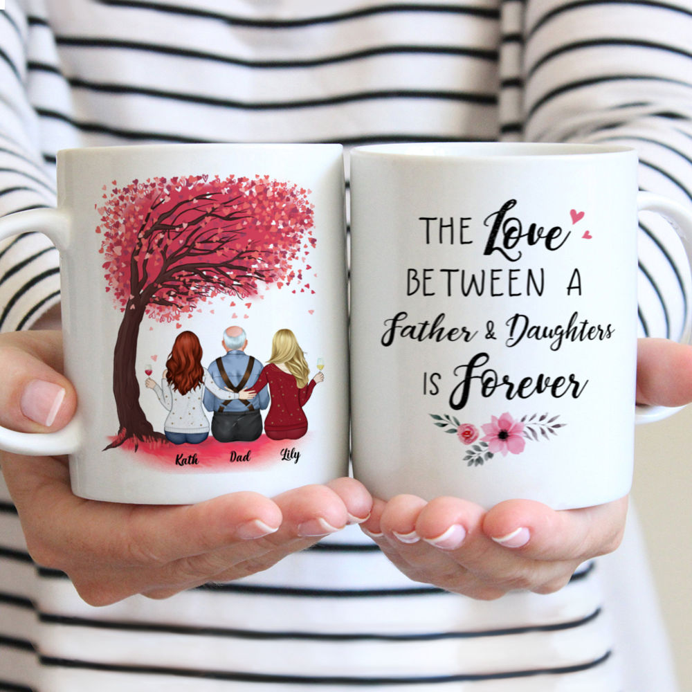 Personalized Mug - Family - The Love Between A Father And Daughters Is Forever (N)