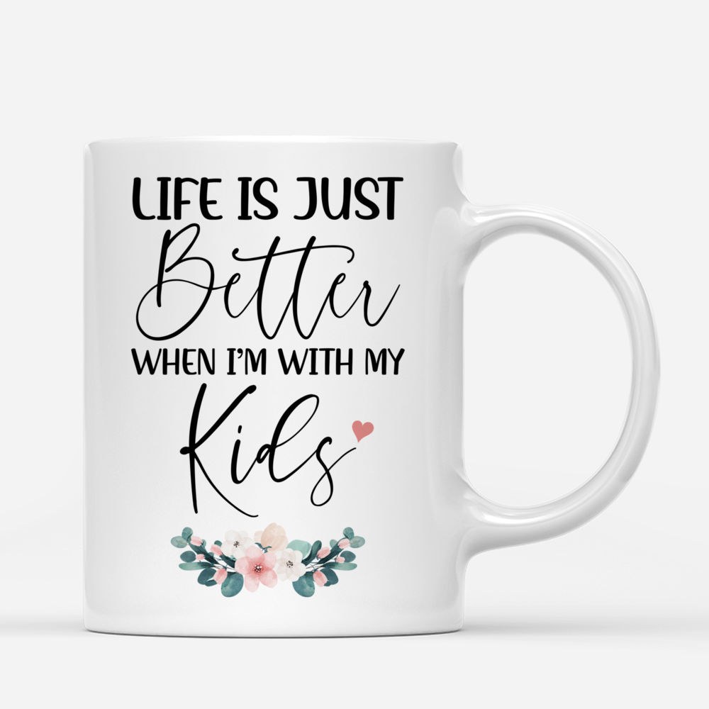 Personalized Mug - Father's Day - Life Is Just Better When I'm With My Kids_4