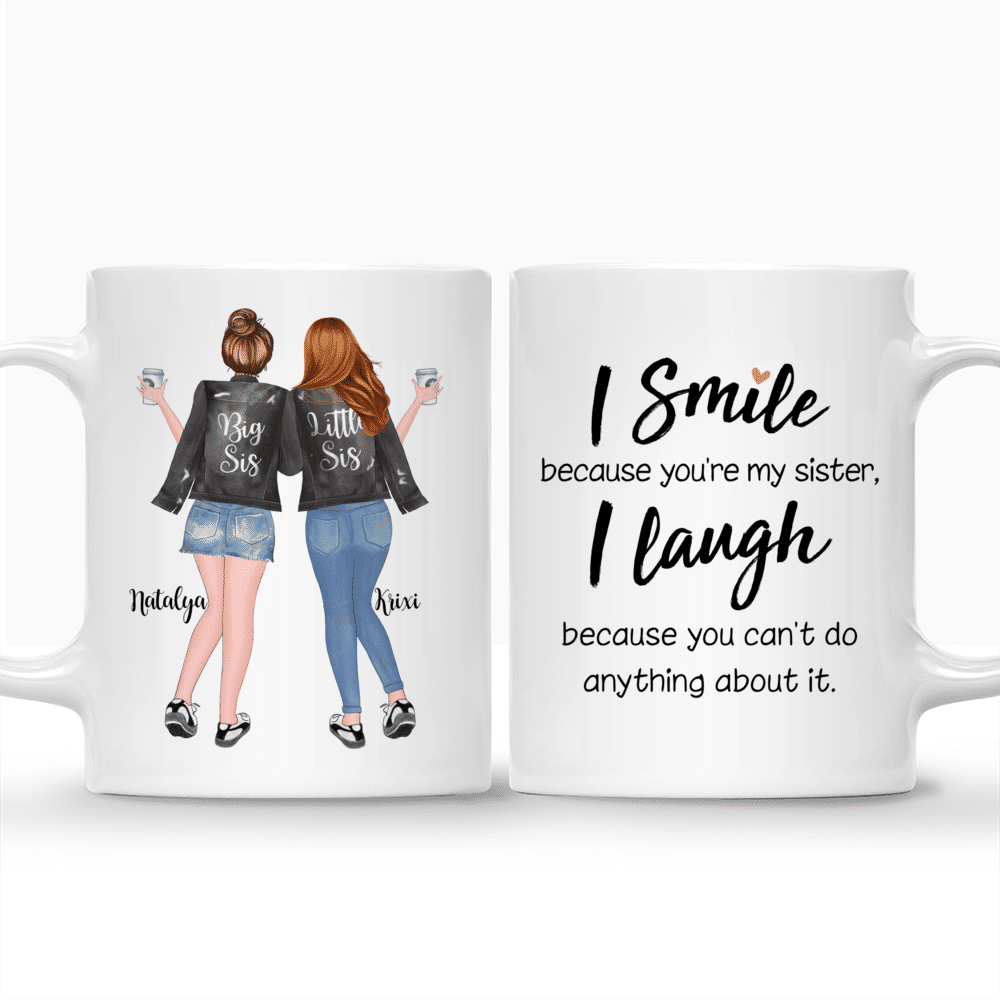 Personalized Mug - 2 Sisters - I smile because youre my sister, I laugh because you cant do anything about it._3