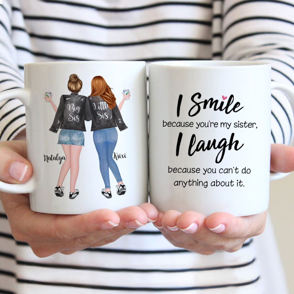 Personalized Mug - 2 Sisters - I smile because youre my sister, I laugh because you cant do anything about it.