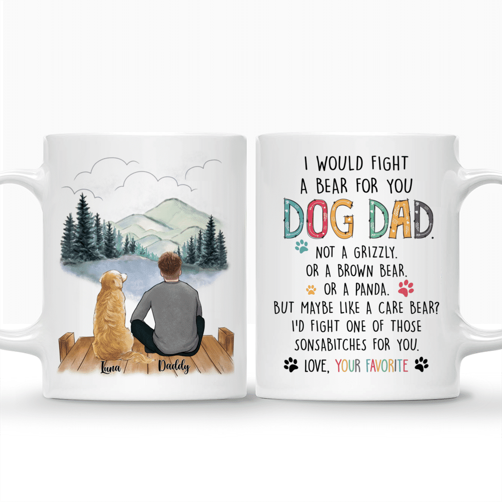 Personalized Mug - Man and Dogs - I Would Fight A Bear For You Dog Dad...(4638)_3