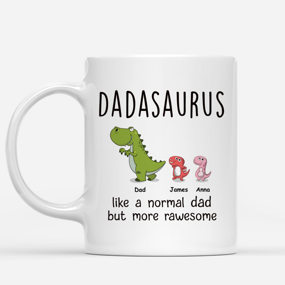 Personalized Mug - Father's Day - Dadasaurus Like a normal dad but