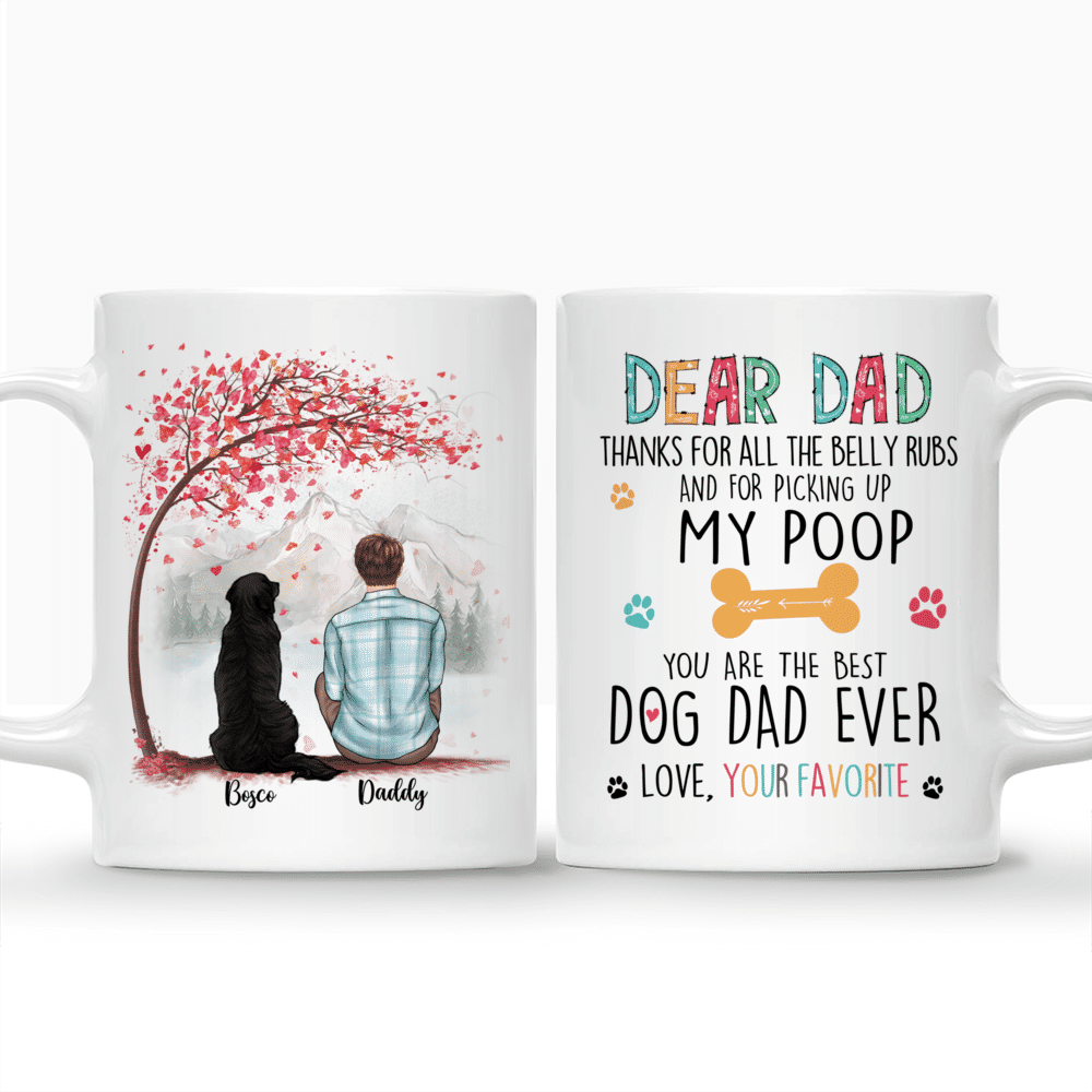 Personalized Mug - Man and Dogs - Dear Dad, thanks for all the belly rubs and for picking up my poop - Mug 1D Ver 1_3