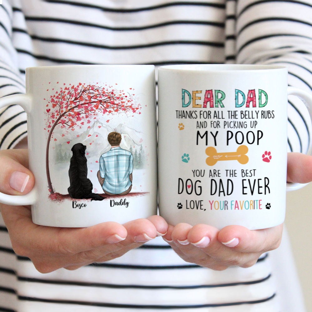 Personalized Mug - Man and Dogs - Dear Dad, thanks for all the belly rubs and for picking up my poop - Mug 1D Ver 1