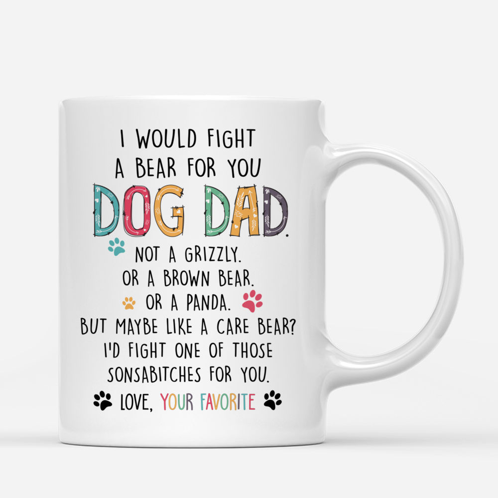 Personalized Mug - Man and Dogs - I Would Fight A Bear For You Dog Dad...(Love Tree)_2
