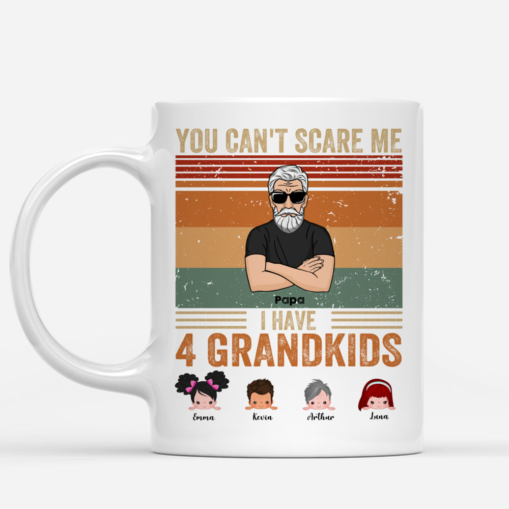 Personalized Mug - Grandpa & Grandkids - You Can't Scare Me I Have Four Grandkids_1