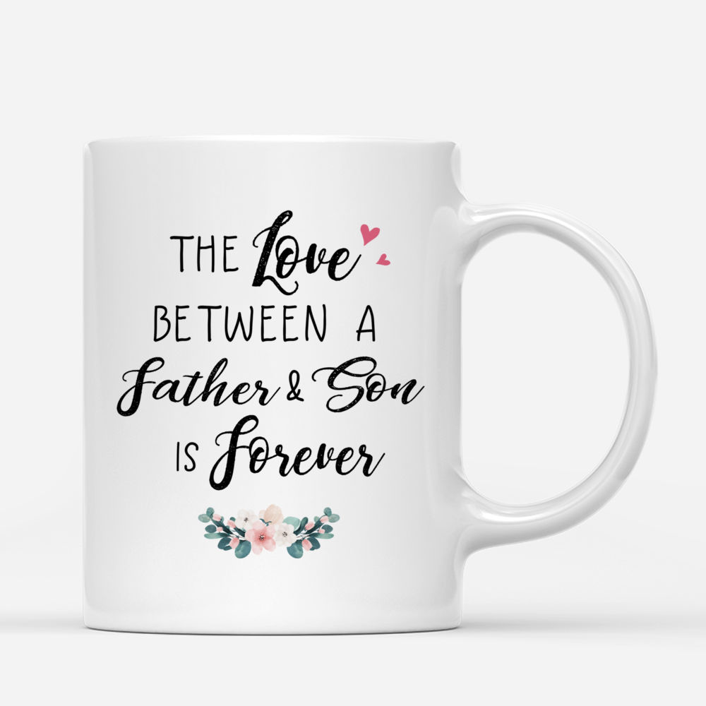 Personalized Mug - 1st Father's Day - The Love Between A Father & Son is Forever_2