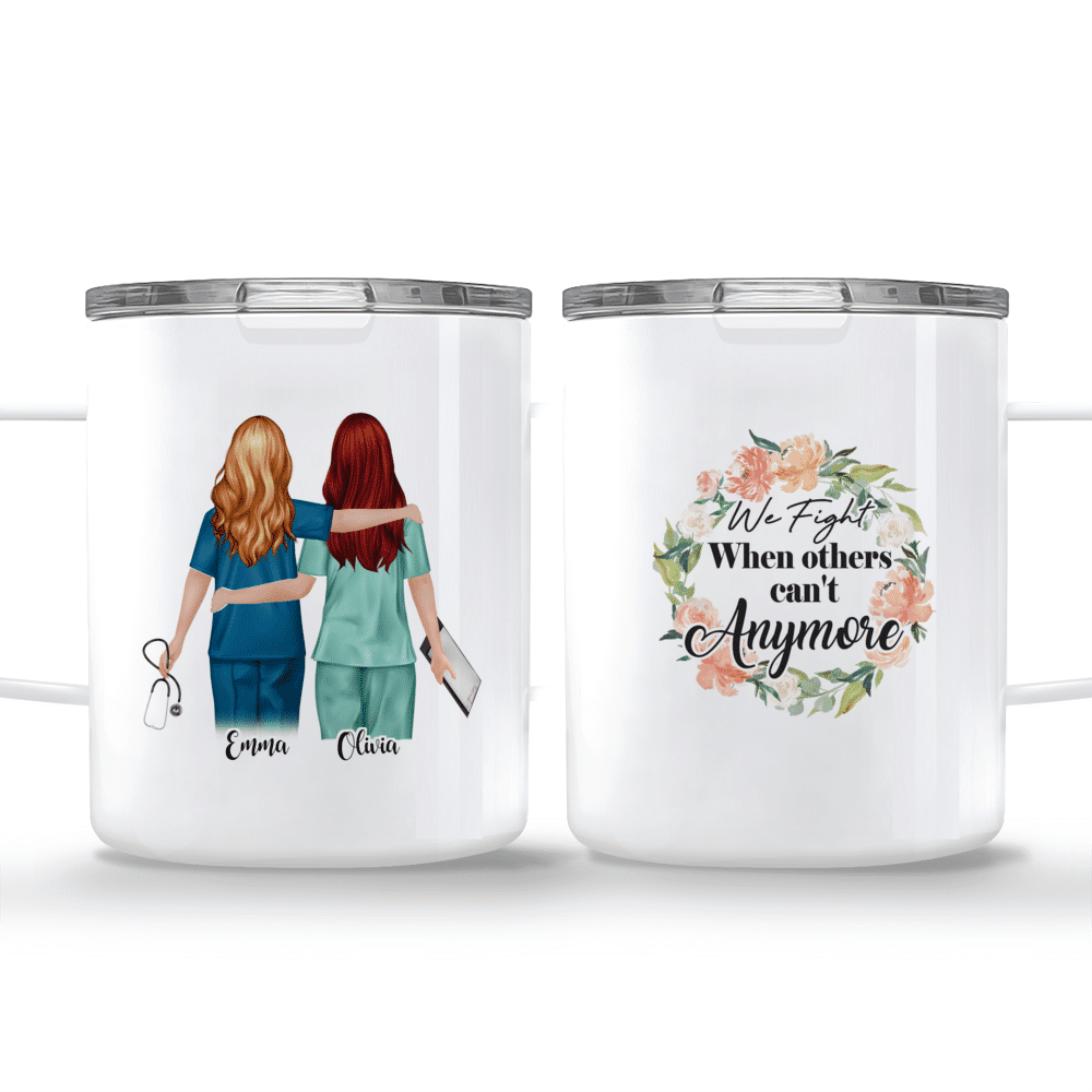 Nurse - We fight when others can't anymore - Personalized Mug_3