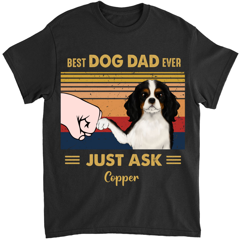 Personalized Shirt - Up to 3 Dogs - Funny T Shirt - Best DOG DAD ever, Just ask_1