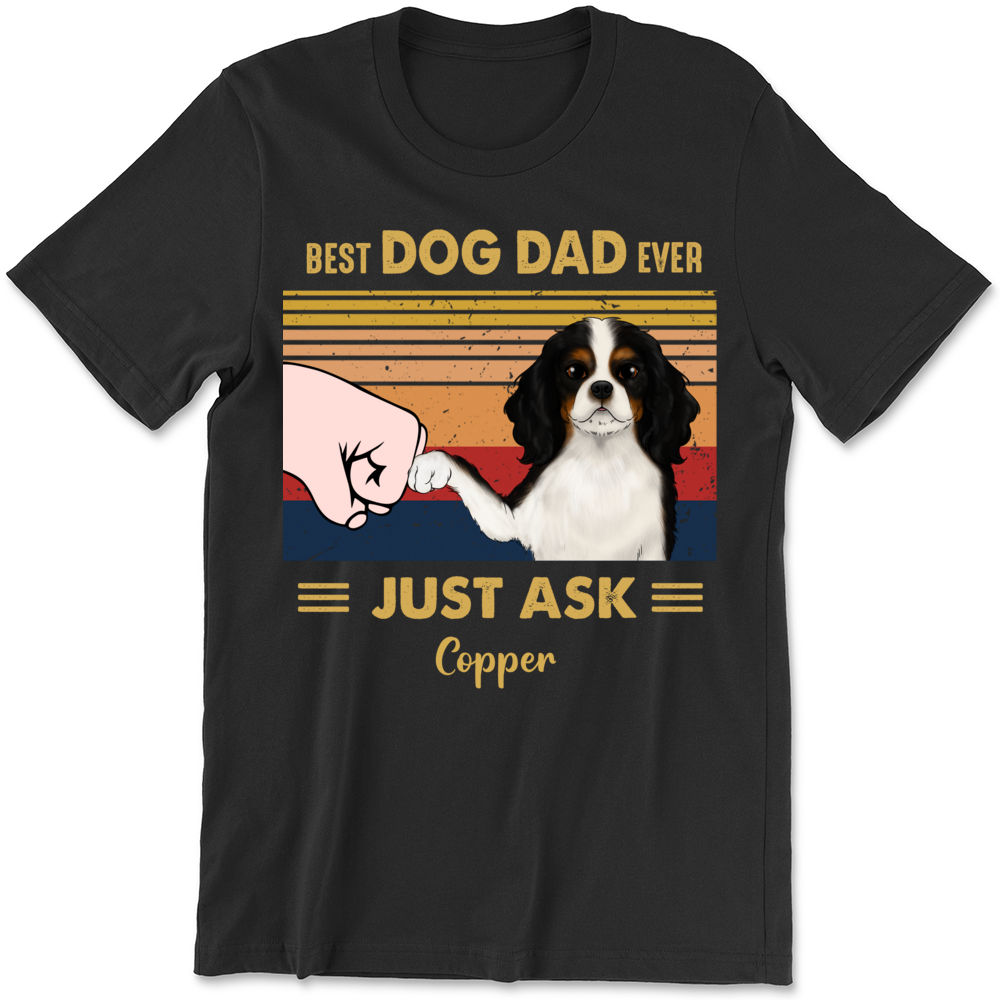 Personalized Shirt - Up to 3 Dogs - Funny T Shirt - Best DOG DAD ever, Just ask_1