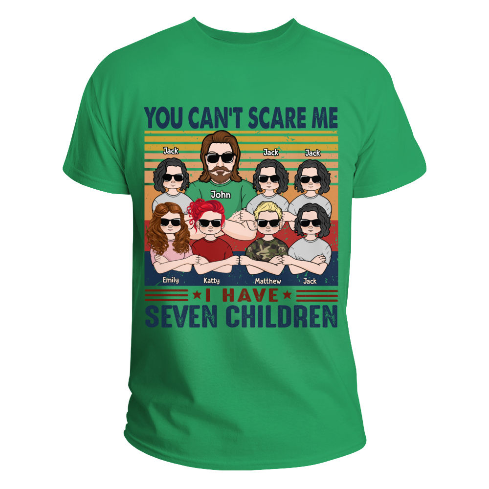 (Up to 6 children) Father  Children - You Can't Scare Me - Personalized T-shirt