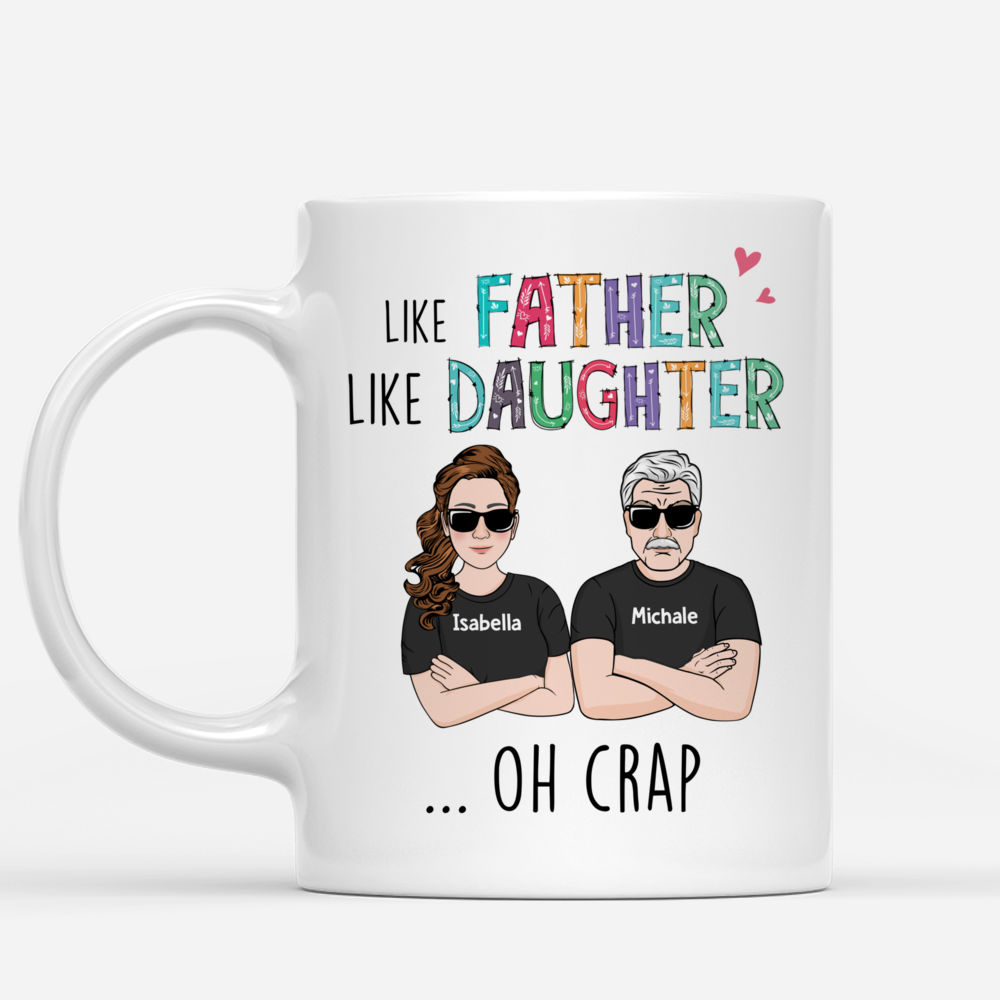Personalized Mug - Father And Daughters - Like Father Like Daughter ... Oh Crap - 1D Mug_2