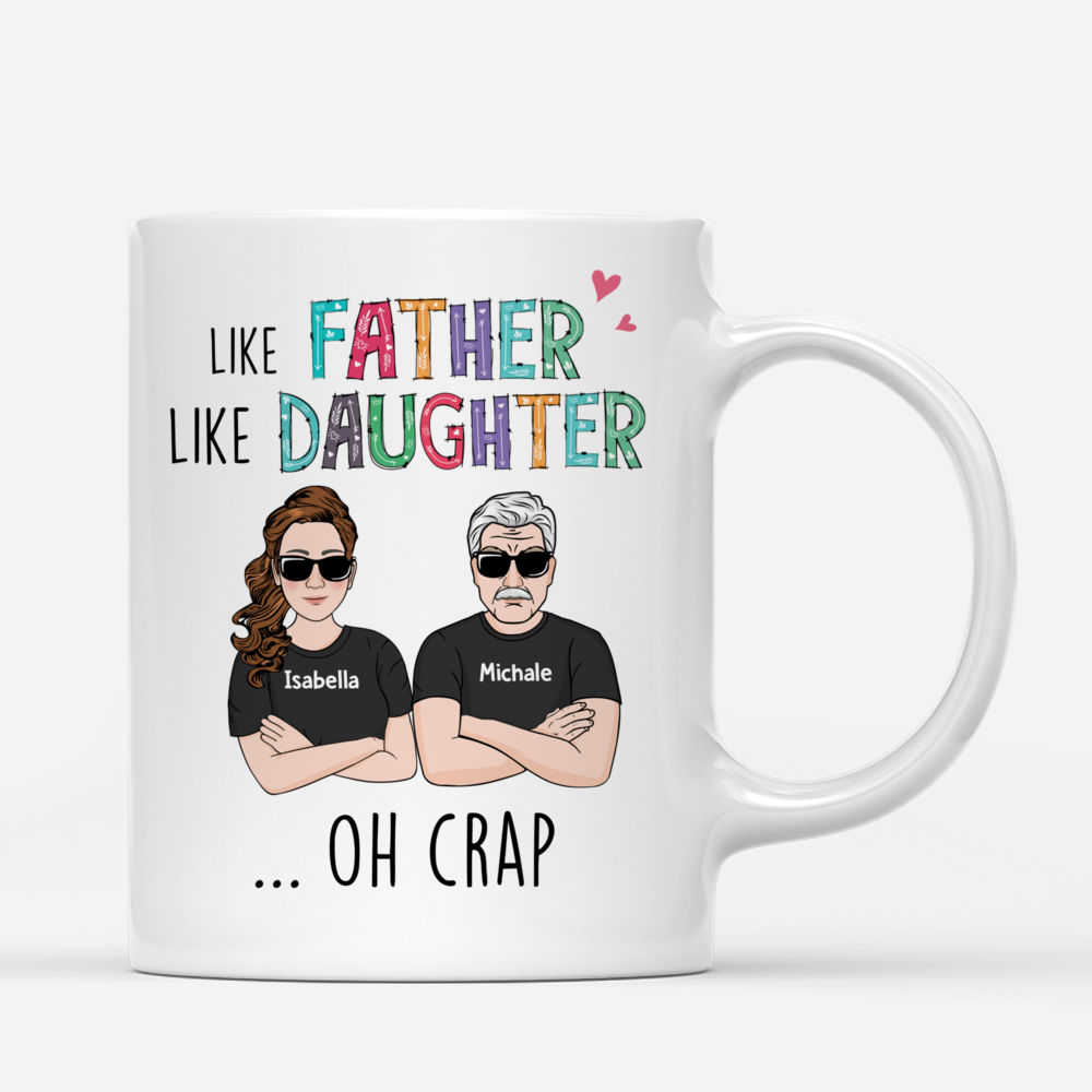 Personalized Mug - Father And Daughters - Like Father Like Daughter ... Oh Crap - 1D Mug_3