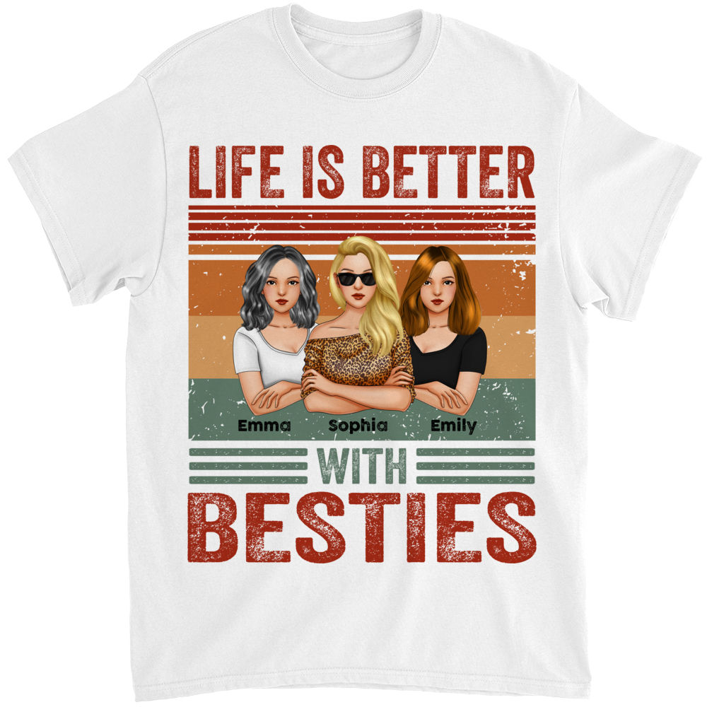 Personalized Shirt - Friends - Life Is Better With Besties (White)_2