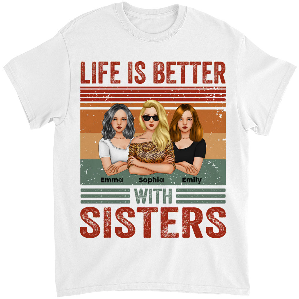 Personalized Shirt - Sisters - Life Is Better With Sisters (White)_2