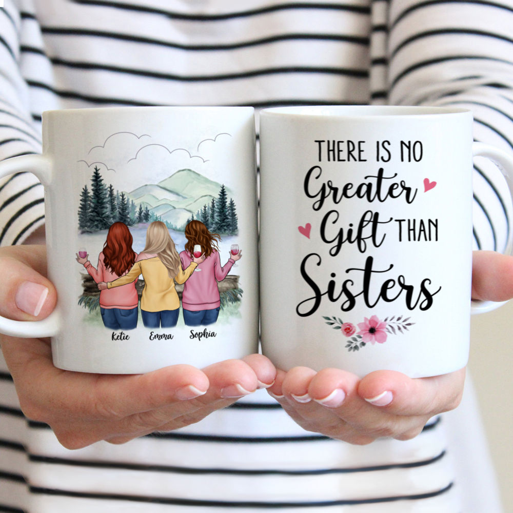 Sisters - There Is No Greater Gift Than Sisters - Personalized Mug