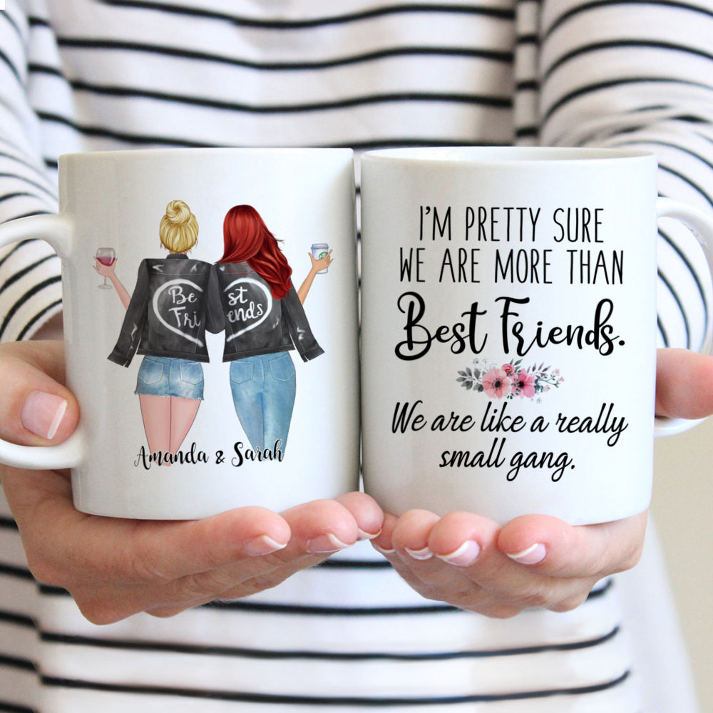 Custom Best Friends Mug - I'm Pretty Sure We Are More Than Best Friends