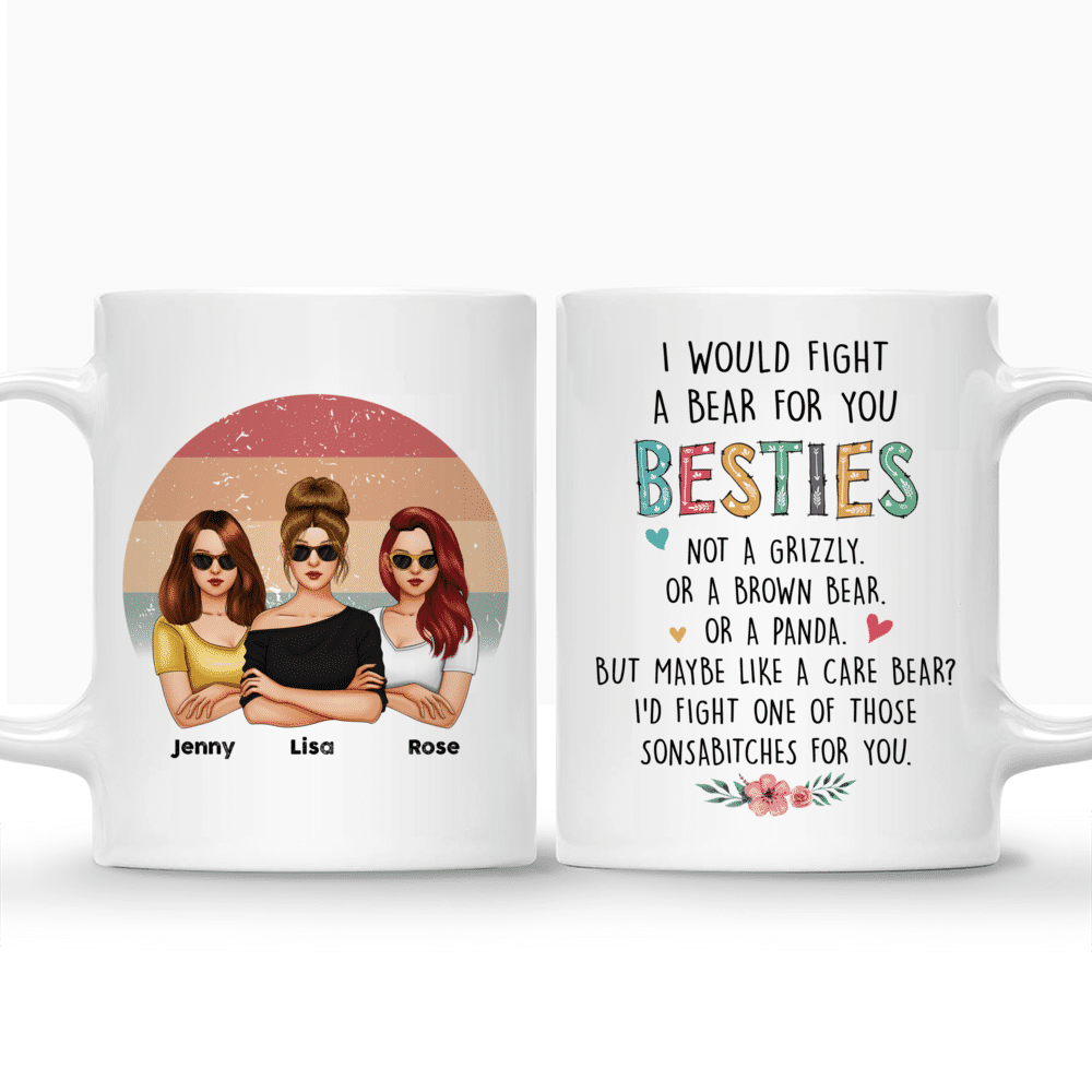 Personalized Mug - Friends - I Would Fight A Bear For You Besties (V3)_5