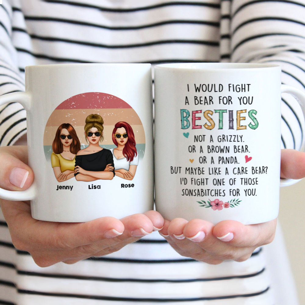 Personalized Mug - Friends - I Would Fight A Bear For You Besties (V3)_2