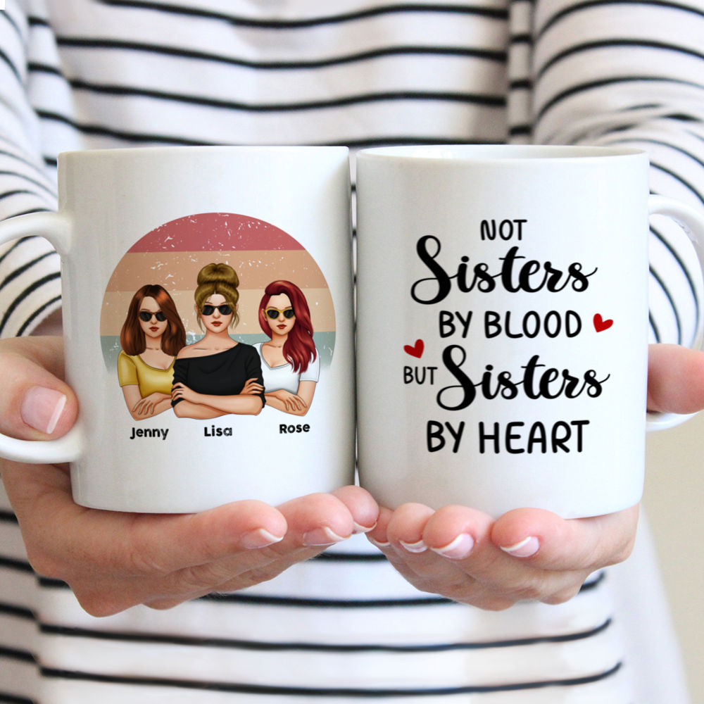 Personalized Mug - Friends - Not Sisters By Blood But Sisters By Heart (V3)_2