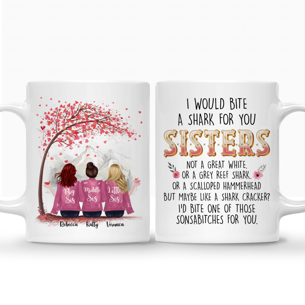 Personalized Mug - Up to 6 Sisters - I Would Bite A Shark For You Sisters (4938)_3