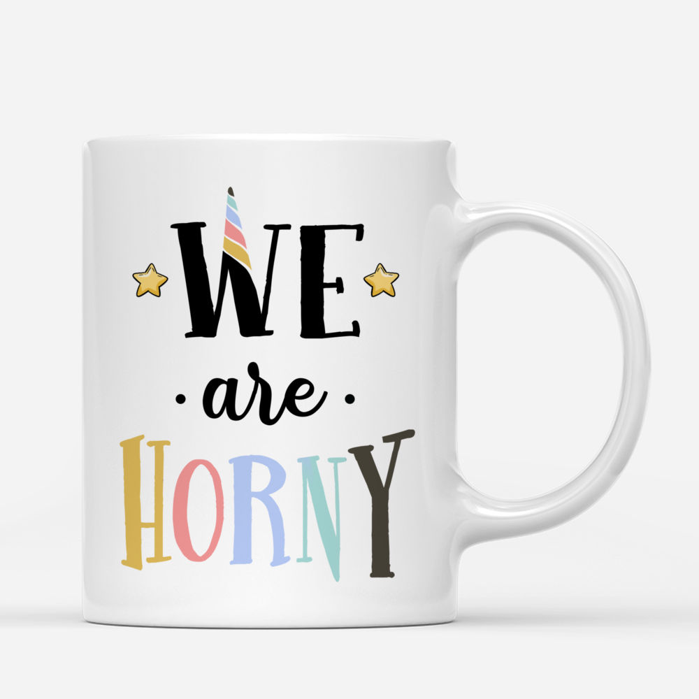 Personalized Mug - Unicorn Friends - We Are Horny_2