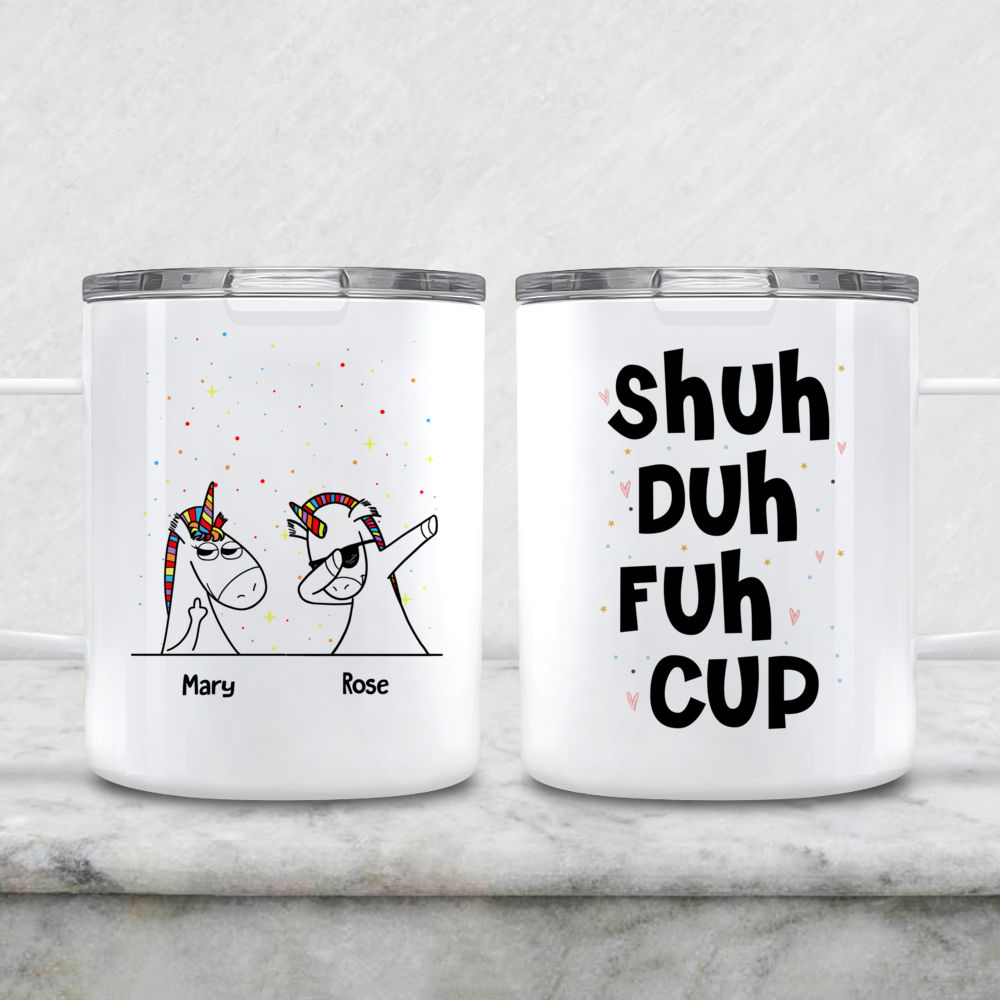 Shuh Duh Fuh Cup - Engraved Stainless Steel Tumbler, Yeti Style Cup, Cute  Unicorn