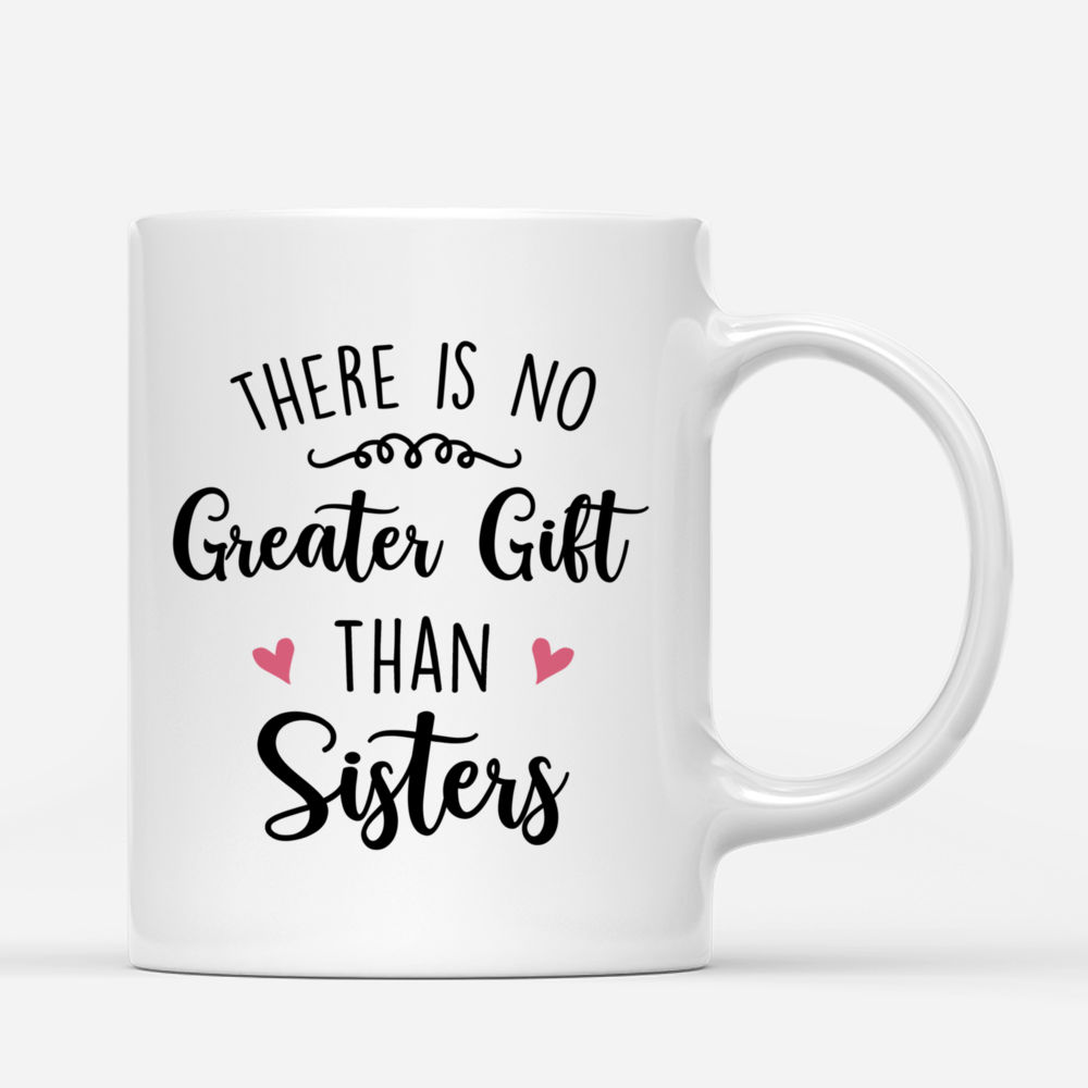 Personalized Mug - Sisters - There Is No Greater Gift Than Sisters (Cartoon)_4