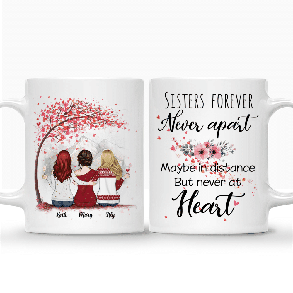 Personalized Mug - Up to 6 Sisters - Sisters forever, never apart. Maybe in distance but never at heart - (HD)_3