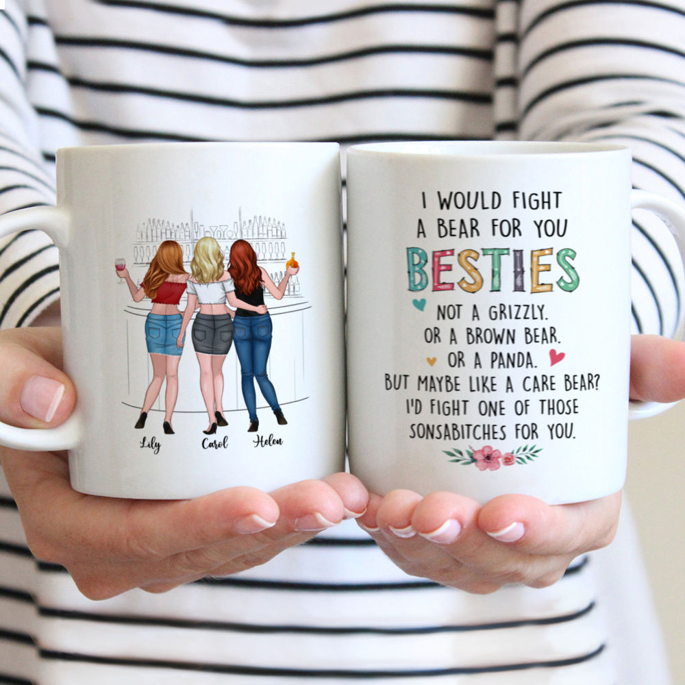 Up to 6 Girls - I would fight a bear for you besties... (Drink) - Personalized Mug