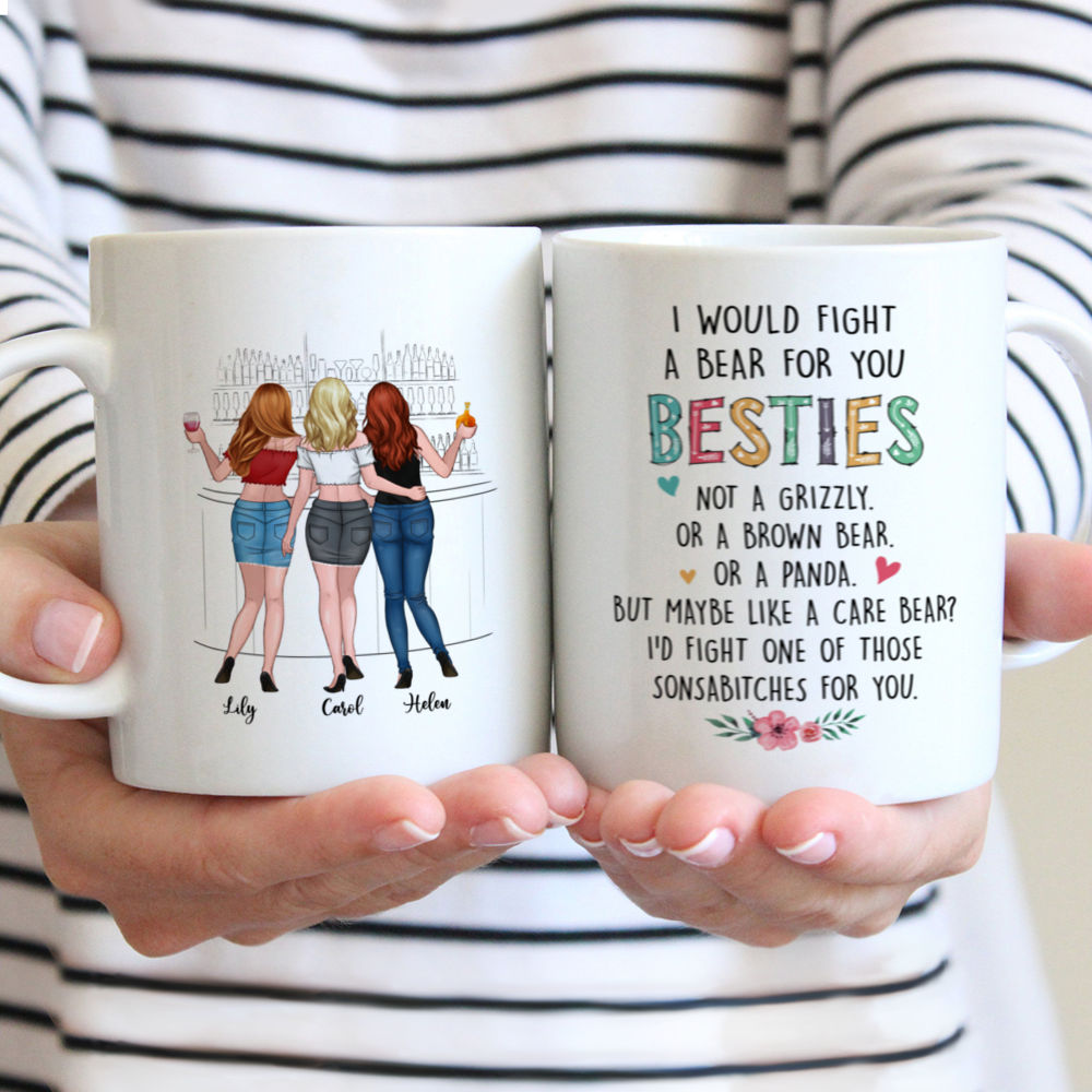 Personalized Mug - Up to 6 Girls - I would fight a bear for you besties... (Drink)