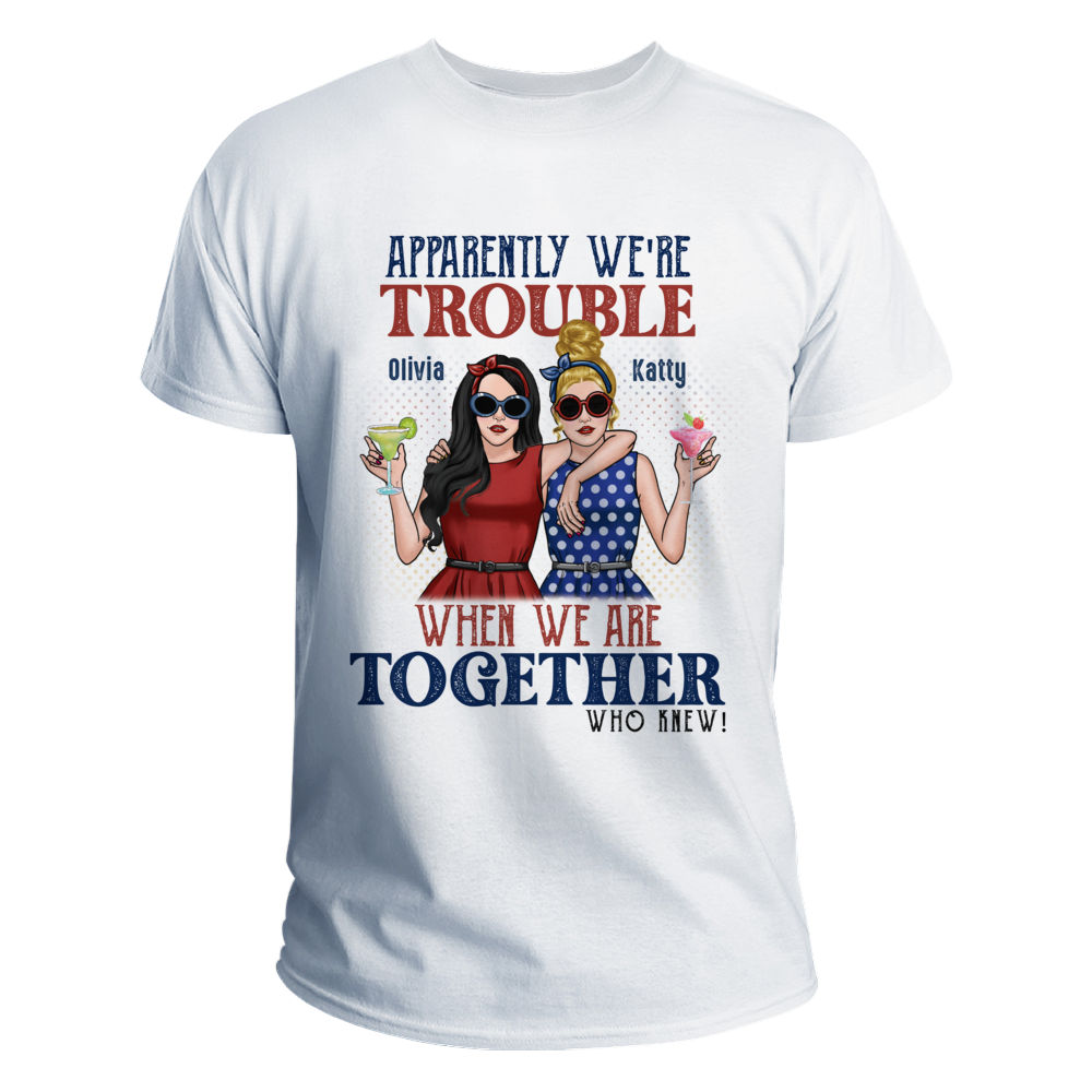 Vintage Besties - Apparently We're Trouble When We Are Together Who Knew - Personalized Shirt_2