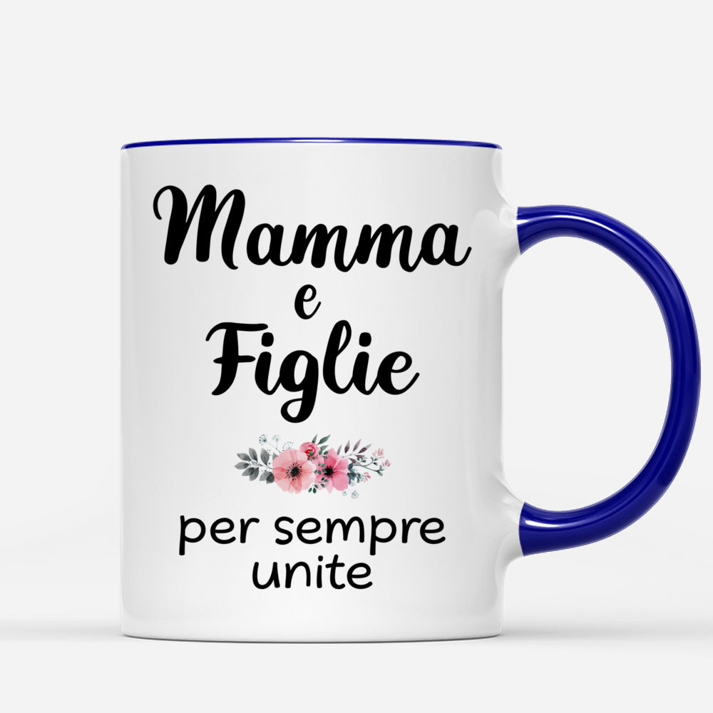 Personalized Mug - Madre e figlie - Mamma e figlie per sempre unite (N -  Italian)