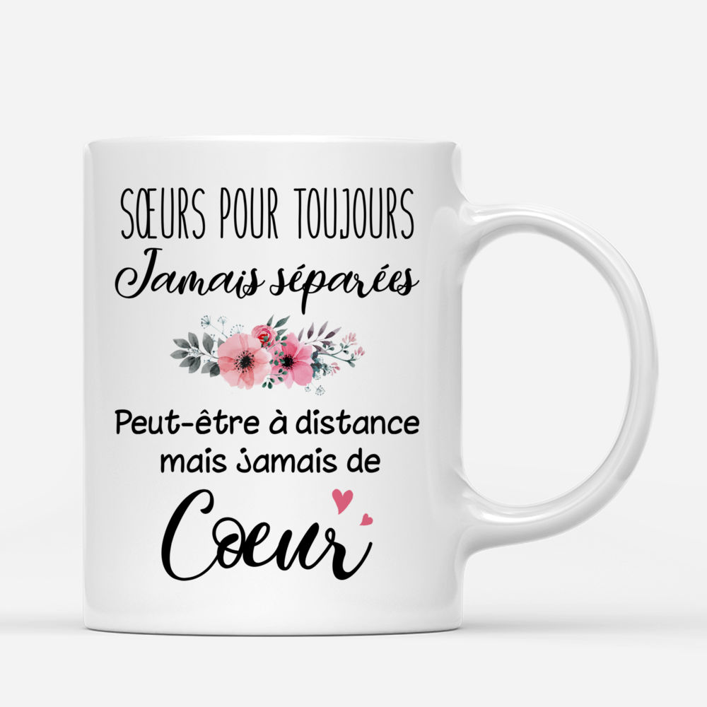Personalized Mug - Jusqu'à 6 Sœurs - Sœurs pour toujours, jamais séparées. Peut-être à distance mais jamais de cœur (French)_2